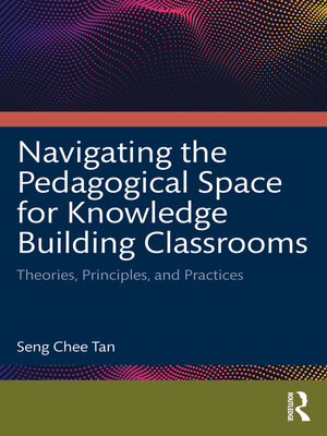 cover image of Navigating the Pedagogical Space for Knowledge Building Classrooms